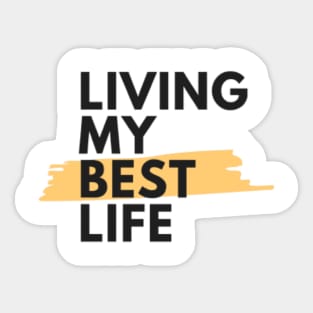 Living my best life tee Sticker